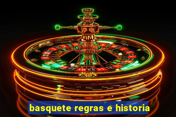 basquete regras e historia